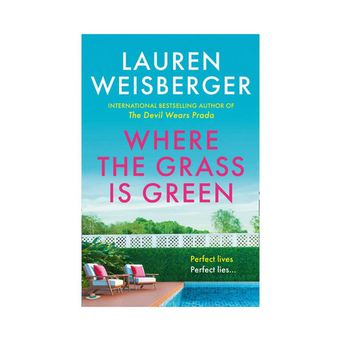 Where the Grass is Green - By Lauren Weisberger