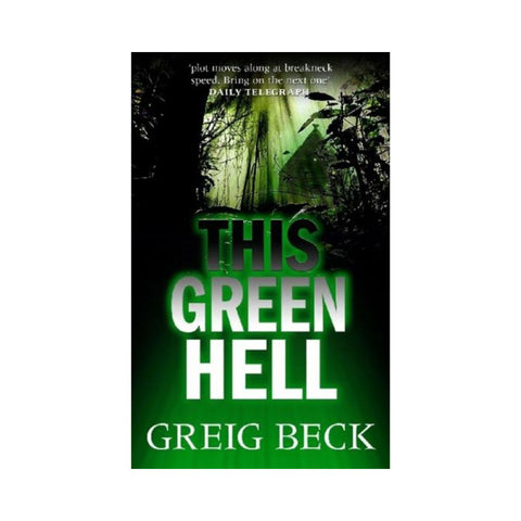 This Green Hell - By Greig Beck