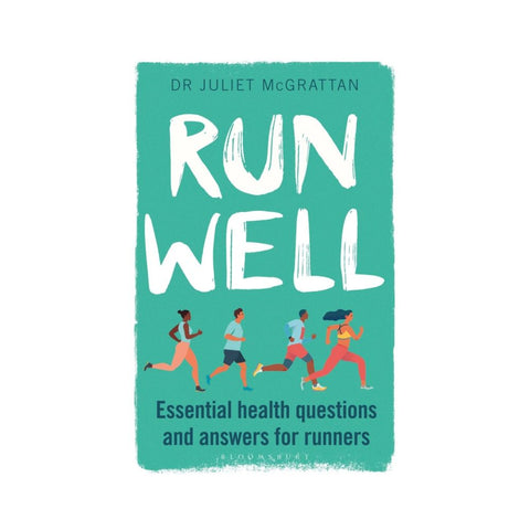 Run Well: Essential health questions and answers for runners - By Juliet McGrattan