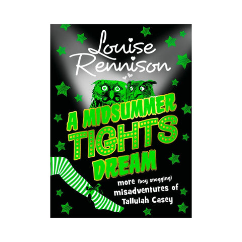 The Misadventures of Tallulah Casey Bk 2 A Midsummer Tights Dream - By Louise Rennison