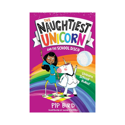 The Naughtiest Unicorn and the School Disco - By Pip Bird