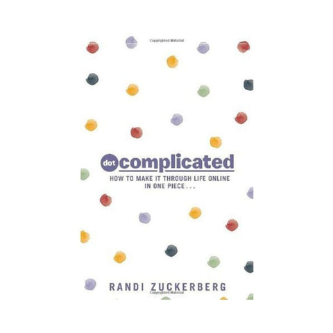 Dot Complicated - By Randi Zuckerberg