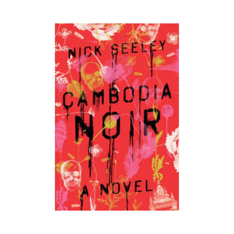 Cambodia Noir - By Nick Seeley
