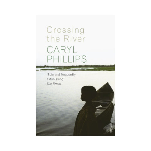 Crossing The River - By Caryl Phillips