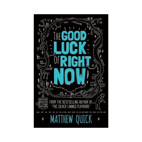 The Good Luck of Right Now - By Matthew Quick