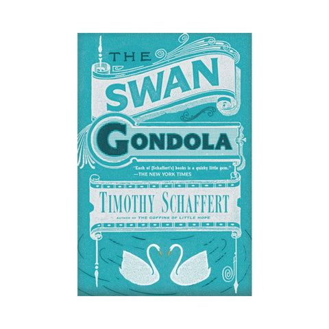 The Swan Gondola - By Timothy Schaffert
