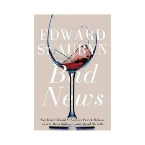 Bad News - By Edward St Aubyn