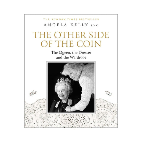 The Other Side of the Coin - By Angela Kelly LVO