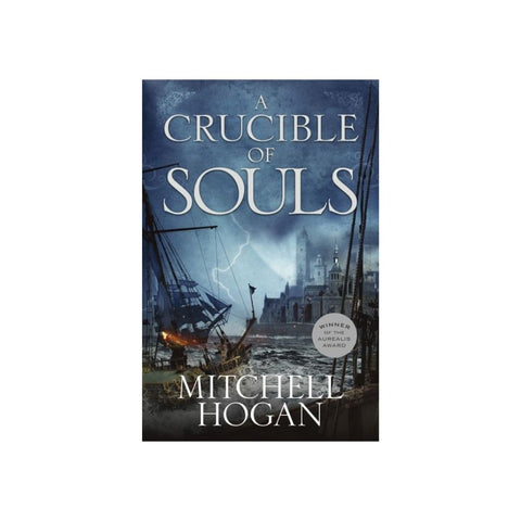 A Crucible Of Souls by Mitchell Hogan