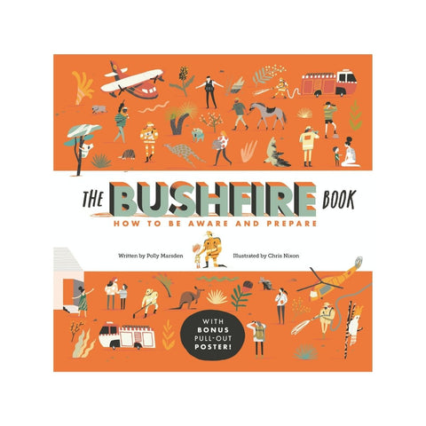 The Bushfire Book: How To Be Aware And Prepare