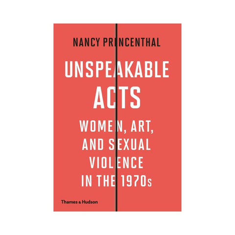 Unspeakable Acts by Nancy Princenthal