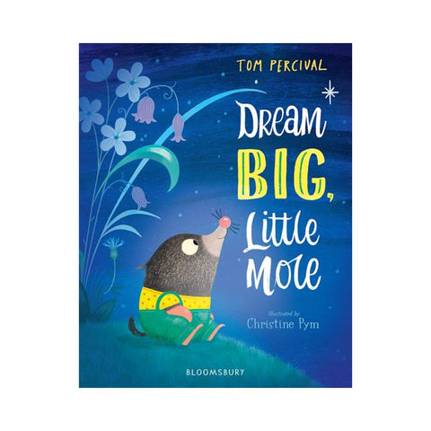 Dream Big, Little Mole by Tom Percival