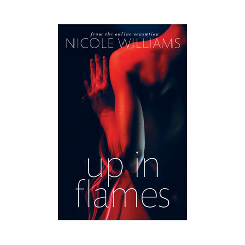 Up in Flames by Nicole Williams