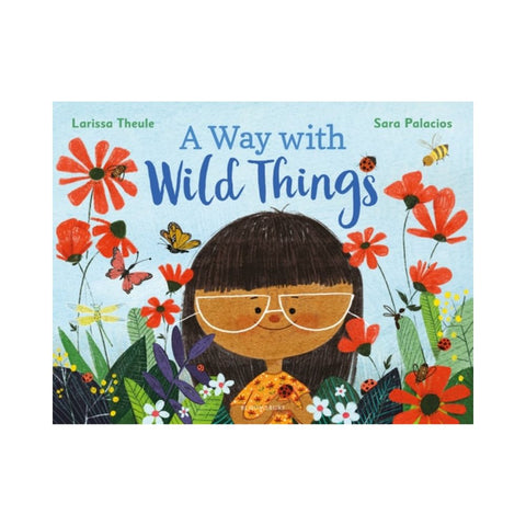 A Way with Wild Things by Larissa Theule