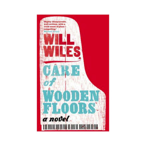 Care of Wooden Floors by Will Wiles