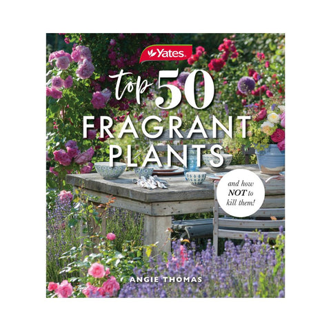 Yates Top 50 Fragrant Plants and How Not to Kill Them!