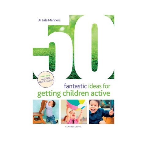 52 Fantastic Ideas for Getting Children Active