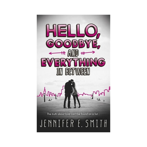 Hello Goodbye and Everything by Jennifer E. Smith