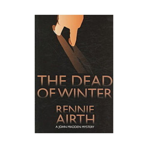 The Dead Of Winter by Rennie Airth