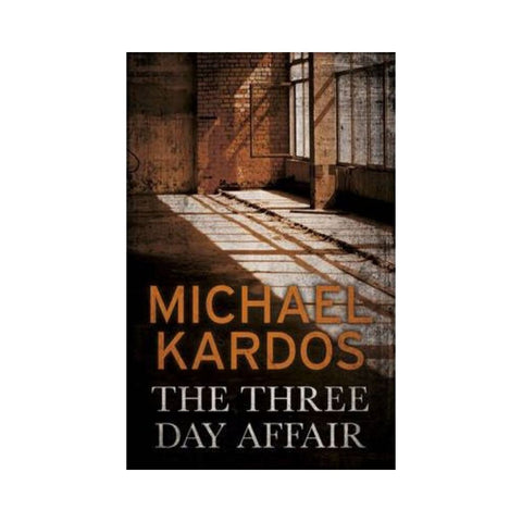 The Three Day Affair by Michael Kardos