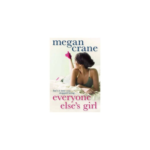 Everyone else's Girl by Megan Crane