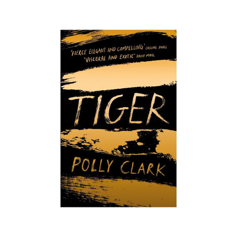 Tiger by Polly Clark