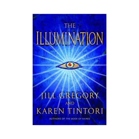 The Illumination By Jill Gregory and Karen Tintori