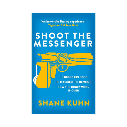 Shoot The Messenger by Shane Kuhn