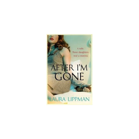 After I m Gone by Laura Lippman