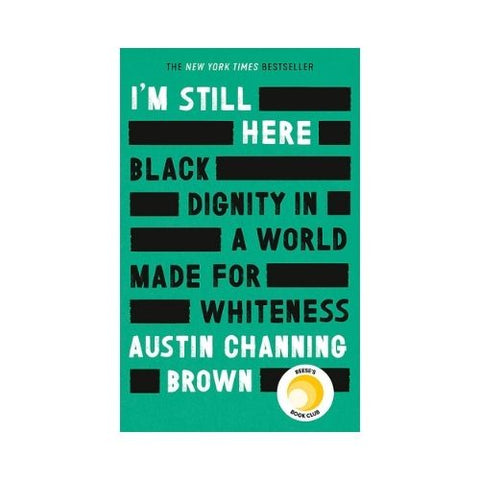 I'm Still Here By Austin Channing Brown