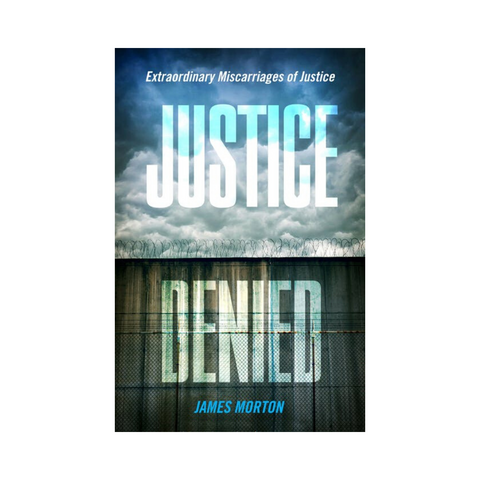 Justice Denied by James Morton