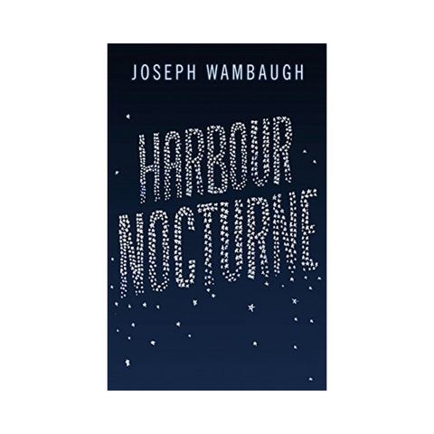 Harbour Nocturne by Joseph Wambaugh