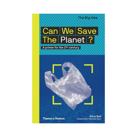 Can We Save The Planet? By Alice Bell