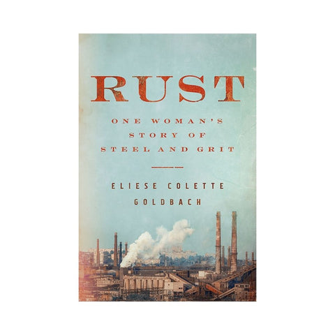 Rust - By Eliese Colette Goldbach