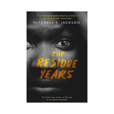 The Residue Years - By Mitchell S. Jackson