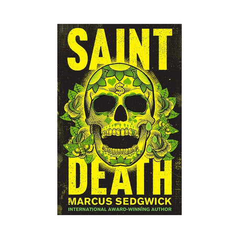 Saint Death -By Marcus Sedgwick