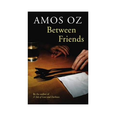 Between Friends - By Amos Oz