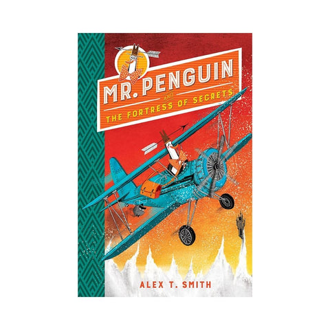 Mr Penguin and the Fortress of Secrets - By Alex T. Smith