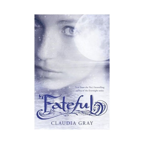 Fateful - By Claudia Gray