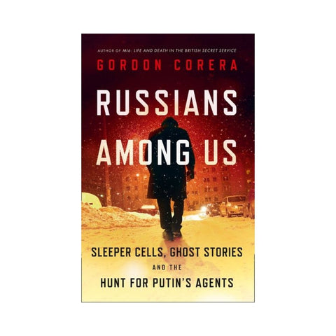 Russians Among Us by Gordon Corera