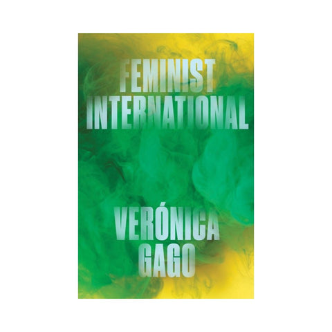 Feminist International - By Veronica Gago