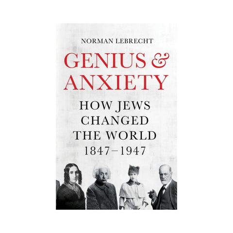 Genius and Anxiety - By Norman Lebrecht