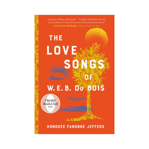 The Love Songs of W.E.B Du Bois - By Honorée Fanonne Jeffers