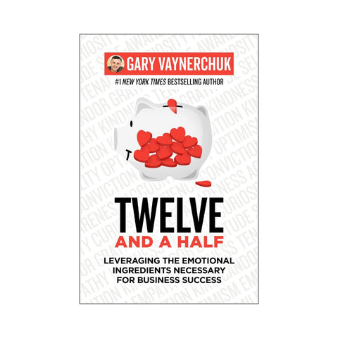 Twelve And A Half - By Gary Vaynerchuk