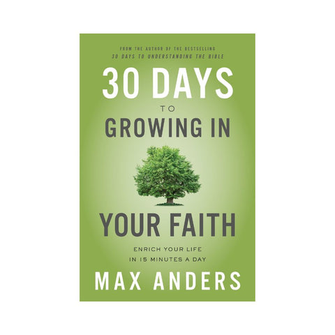 30 Days to Growing in Your Faith - By Max Anders