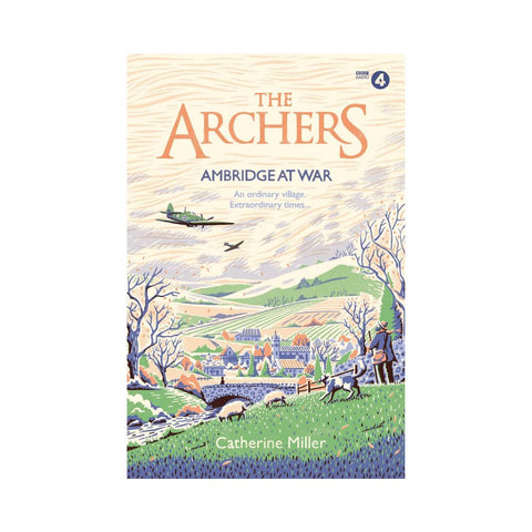 The Archers: Ambridge At War - By Catherine Miller