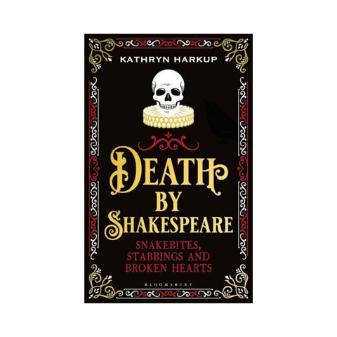 Death By Shakespeare By Kathryn Harkup