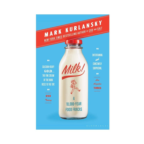 Milk! A 10,000-Year Food Fracas By Mark Kurlansky