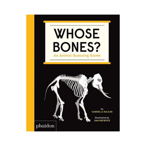 Whose Bones? An Animal Guessing Game by Gabrielle Balkan