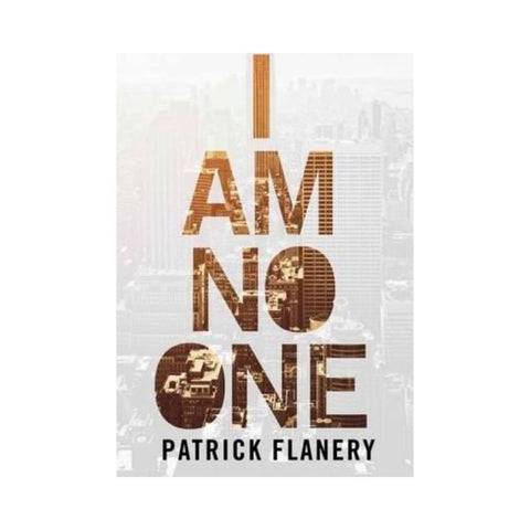 I am No one - By Patrick Flanery